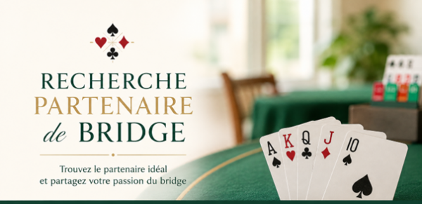 Nouveau!! recherche partenaire de bridge